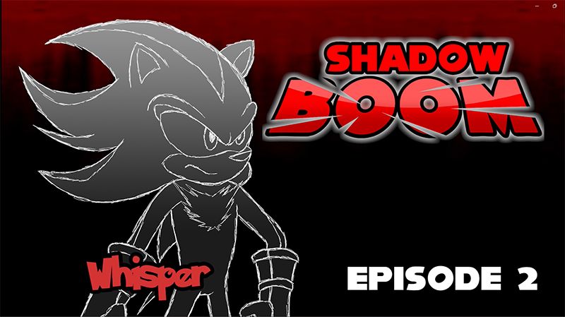 Shadow Boom Episode 2 (Fixed)